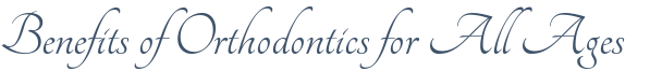 Dentist Brooklyn Benefits of Orthodontics for All Ages